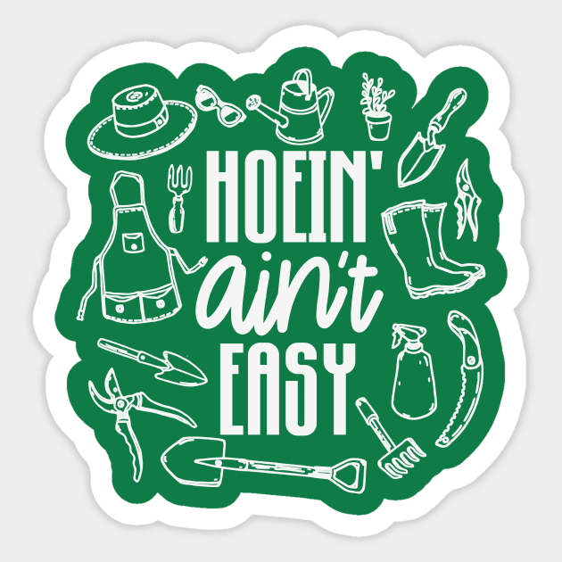 Hoein' Ain't Easy Gardening Sticker by Pocketful of Prosey